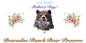 Bearadise Ranch Mothers Day.jpg