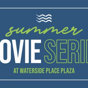 Waterside Place Plaza Summer Movie Series