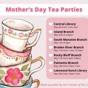 Mother's Day Tea Party at Manatee County Libraries
