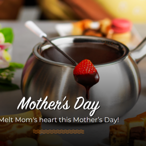 05/11-12 - Mother's Day at The Melting Pot