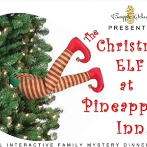 12/11-18 - The Christmas Elf at Pineapple Inn, Original Interactive Family Mystery Show