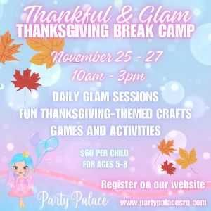 Party Palace Thankful and Glam Thanksgiving Break Camp