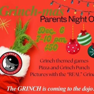 12/06- Alpha Martial Arts Academy Grinch-mas Parents Night Out