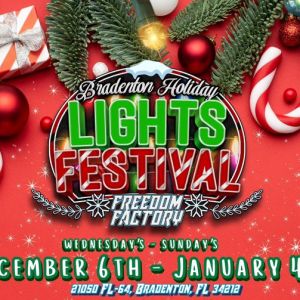 12/06-1/04 - Bradenton Holiday of Lights Festival at the Freedom Factory