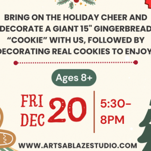 12/20 - Arts A Blaze Studio Kids Night Out! Gingerbread People