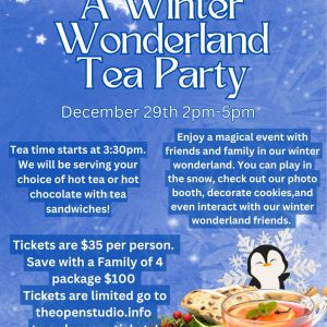 12/29- The Open Studio Presents: A Winter Wonderland Tea Party