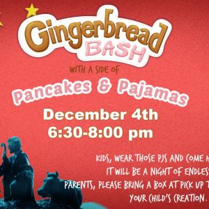 12/04- Westside Christian Church Gingerbread Bash with a Side of Pancakes and Pajamas