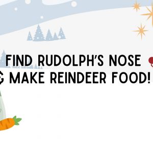 12/24 - Come Find Rudolph’s Sparkly Nose at The Children's Garden