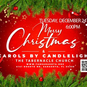 12/24 - Tabernacle Church Merry Christmas and Carols by Candlelight