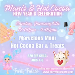 01/05 - Party Palace Marvelous Mani's and Hot Cocoa