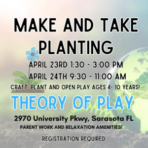 04/23- Earth Day Make and Take Planting at Theory of Play