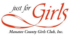 Just for Girls Manatee County Girls Club, Inc.